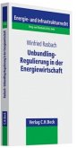 Unbundling-Regulierung in der Energiewirtschaft