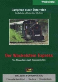 Cover Dampfend durch Österreich: Der Wackelstein Express