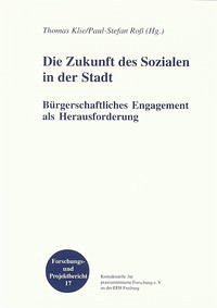 Die Zukunft des Sozialen in der Stadt - Klie, Thomas und Paul-Stefan Roß [Hrsg.]