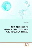 NEW METHODS TO QUANTIFY VIRUS GROWTH AND INFECTION SPREAD