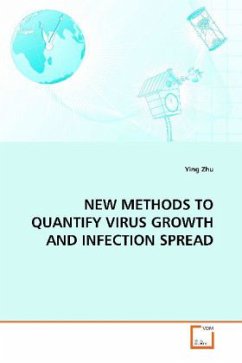 NEW METHODS TO QUANTIFY VIRUS GROWTH AND INFECTION SPREAD - Zhu, Ying