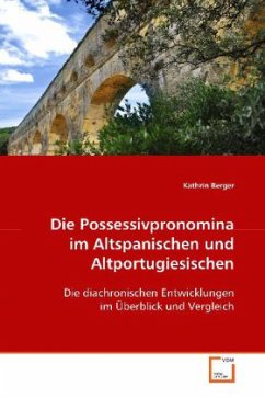 Die Possessivpronomina im Altspanischen und Altportugiesischen - Berger, Kathrin