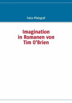 Imagination in Romanen von Tim O¿Brien - Pfalzgraf, Falco