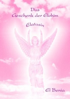 Das Geschenk der Elohim - Benia, El