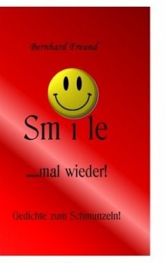 smile mal wieder! - Freund, Bernhard