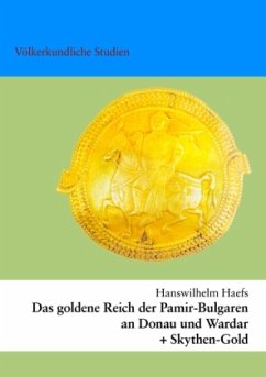 Das goldene Reich der Pamir-Bulgaren an Donau und Wardar