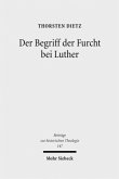 Der Begriff der Furcht bei Luther Der Begriff der Furcht bei Luther