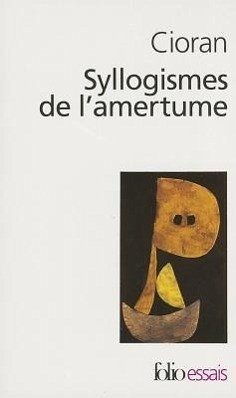 Syllogismes de L Amertu - Cioran, E. M.