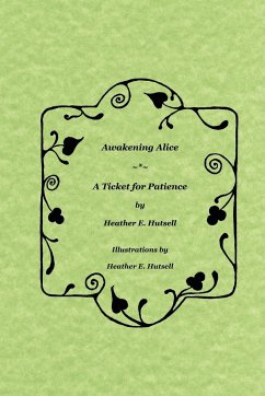 Awakening Alice ~*~ A Ticket for Patience - Hutsell, Heather