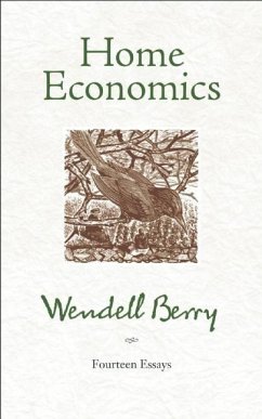 Home Economics: Fourteen Essays - Berry, Wendell