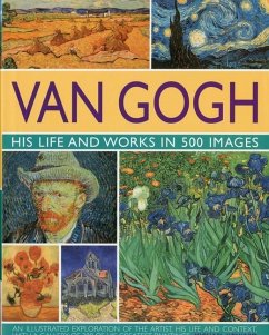 Van Gogh: His Life and Works in 500 Images - Howard, Michael