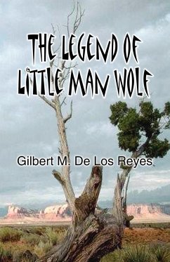 The Legend of Little Man Wolf - De Los Reyes, Gilbert M.