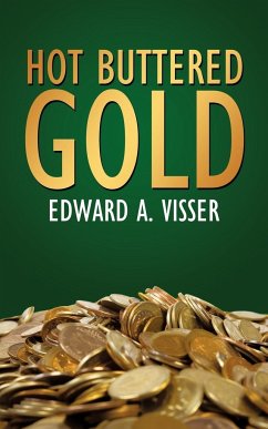 Hot Buttered Gold - Visser, Edward A.