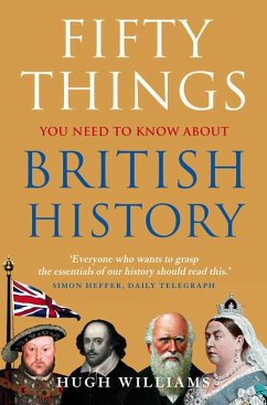 Fifty Things You Need To Know About British History - Williams, Hugh