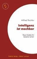 Intelligenz ist machbar - Teschler, Wilfried