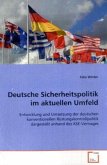 Deutsche Sicherheitspolitik im aktuellen Umfeld