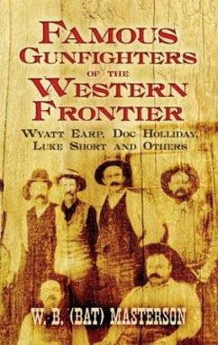 Famous Gunfighters of the Western Frontier - Masterson, W.B. (Bat)