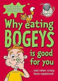 Why Eating Bogeys is Good for You - Symons, Mitchell