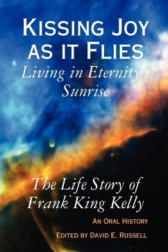 Kissing Joy as it Flies - Living in Eternity's Sunrise - Kelly, Frank King