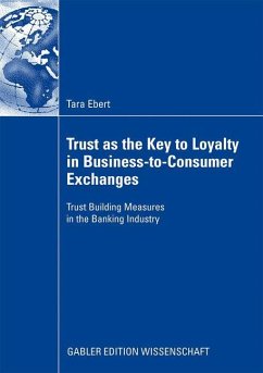 Trust as the Key to Loyalty in Business-to-Consumer Exchanges - Ebert, Tara