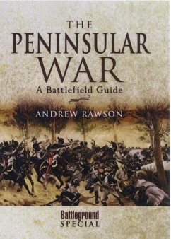 Peninsular War: A Battlefield Guide - Rawson, Andrew