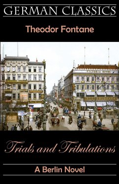 Trials and Tribulations. A Berlin Novel (Irrungen, Wirrungen) Trials and Tribulations. A Berlin Novel (Irrungen, Wirrungen)