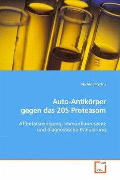 Auto-Antikörper gegen das 20S Proteasom - Brychcy, Michael