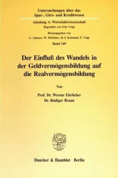 Der Einfluß des Wandels in der Geldvermögensbildung auf die Realvermögensbildung. - Ehrlicher, Werner;Braun, Rüdiger