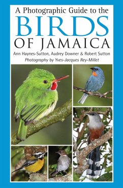 A Photographic Guide to the Birds of Jamaica - Haynes-Sutton, Ann; Rey-Millet, Yves-Jacques; Downer, Audrey