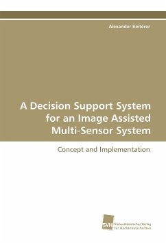 A Decision Support System for an Image Assisted Multi-Sensor System - Reiterer, Alexander