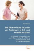 Die ökonomische Situation von Arztpraxen in Ost- und Westdeutschland