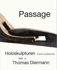 Passage - Holzskulpturen von Thomas Diermann - Diermann, Thomas