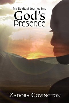 My Spiritual Journey Into God's Presence