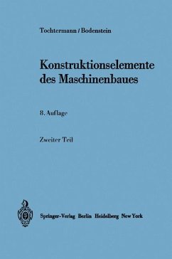 Konstruktionselemente des Maschinenbaues: Entwerfen, Gestalten, Berechnen, Anwendungen - Tochtermann, W.