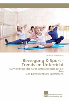Bewegung & Sport - Trends im Unterricht - Frischenschlager, Erich
