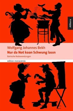 Nur da Not koan Schwung lassn - Bekh, Wolfgang Johannes