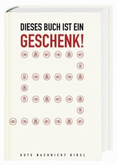 Gute Nachricht Bibel - Dieses Buch ist ein Geschenk!