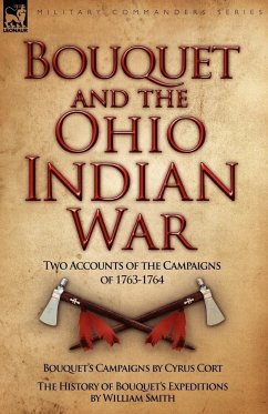 Bouquet & the Ohio Indian War - Cort, Cyrus; Smith, William