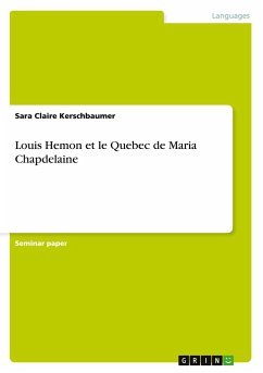 Louis Hemon et le Quebec de Maria Chapdelaine - Kerschbaumer, Sara C.