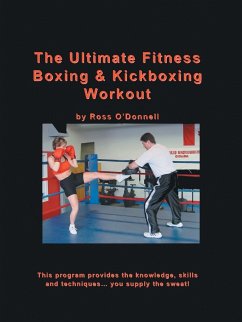 The Ultimate Fitness Boxing & Kickboxing Workout - O'Donnell, Ross