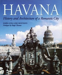 Havana: History and Architecture of a Romantic City - Montalvo, Maria Luisa Lobo