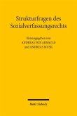 Strukturfragen des Sozialverfassungsrechts Strukturfragen des Sozialverfassungsrechts