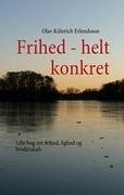 Frihed - helt konkret - Erlendsson, Olav Kiilerich