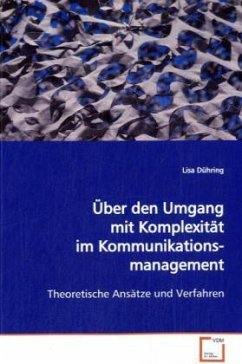 Über den Umgang mit Komplexität im Kommunikationsmanagement - Dühring, Lisa