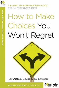 How to Make Choices You Won't Regret - Arthur, Kay; Lawson, David; Lawson, Bj