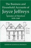 The Business and Household Accounts of Joyce Jeffreys, Spinster of Hereford, 1638-1648