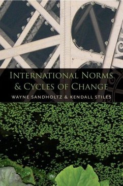 International Norms and Cycles of Change - Sandholtz, Wayne; Stiles, Kendall W.