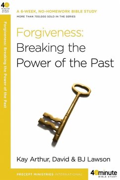 Forgiveness: Breaking the Power of the Past - Arthur, Kay; Lawson, David; Lawson, Bj