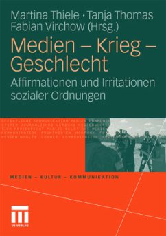 Medien - Krieg - Geschlecht - Thiele, Martina / Thomas, Tanja / Virchow, Fabian (Hrsg.)