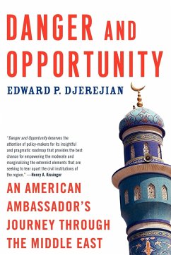 Danger and Opportunity - Djerejian, Edward